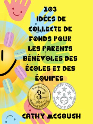 cover image of 103 IDÉES DE COLLECTE DE FONDS POUR LES PARENTS BÉNÉVOLES DES ÉCOLES ET DES ÉQUIPES